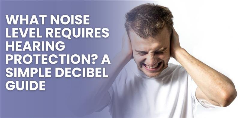 Blog thumbnail for "WHAT NOISE LEVEL REQUIRES HEARING PROTECTION? A SIMPLE DECIBEL GUIDE.