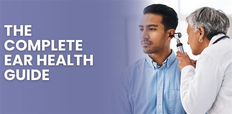 A thumbnail for the blog in which a male patient is having his ear examined by a female doctor using an otoscope, with text "THE COMPLETE EAR HEALTH GUIDE."